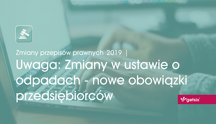 Uwaga: Zmiany w ustawie o odpadach – nowe obowiązki przedsiębiorców