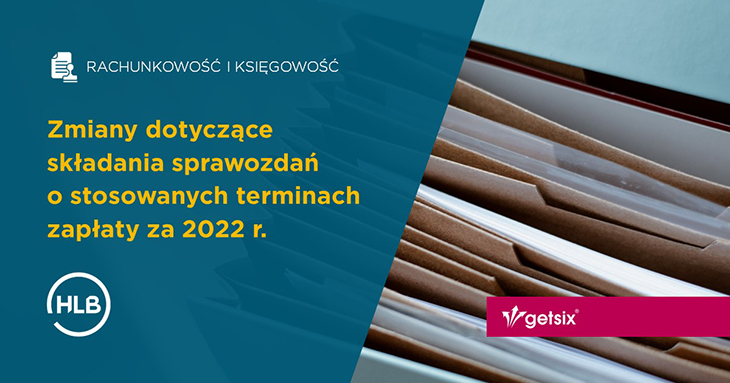 Zmiany dotyczące składania sprawozdań o stosowanych terminach zapłaty za 2022