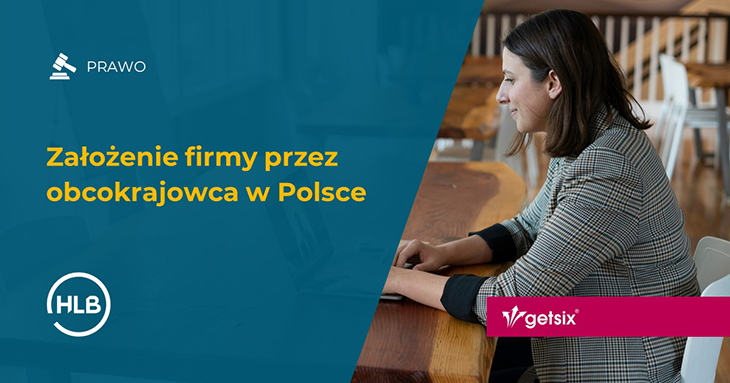 Założenie firmy przez obcokrajowca w Polsce