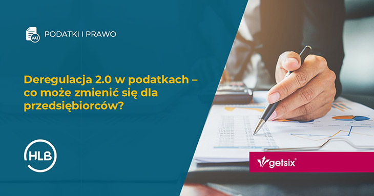 Deregulacja 2.0 w podatkach – co może zmienić się dla przedsiębiorców?