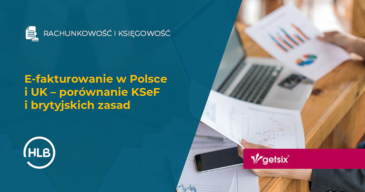 E-fakturowanie w Polsce i UK – porównanie KSeF i brytyjskich zasad