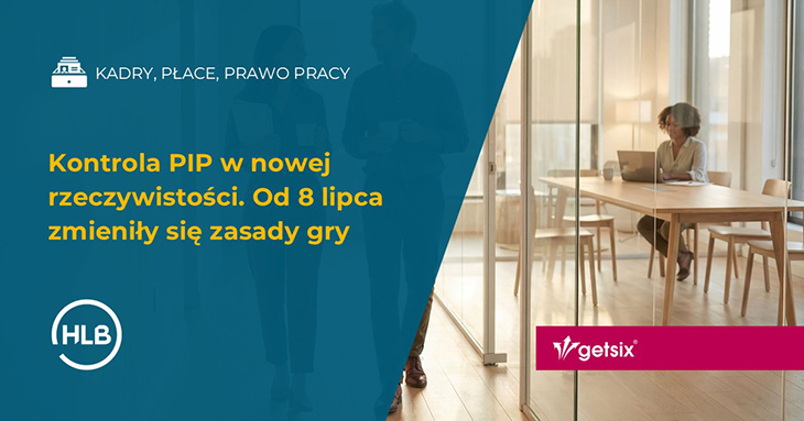 Kontrola PIP w nowej rzeczywistości. Od 8 lipca zmieniły się zasady gry